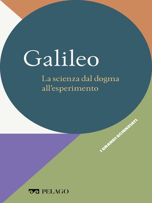 cover image of Galileo--La scienza dal dogma all'esperimento